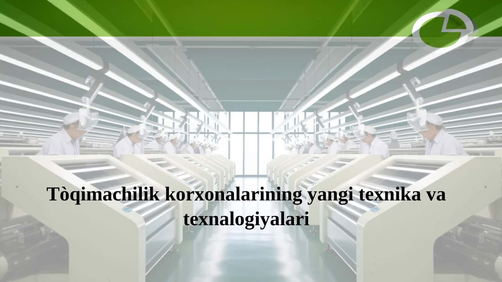 Tòqimachilik korxonalarining yangi texnika va texnalogiyalari