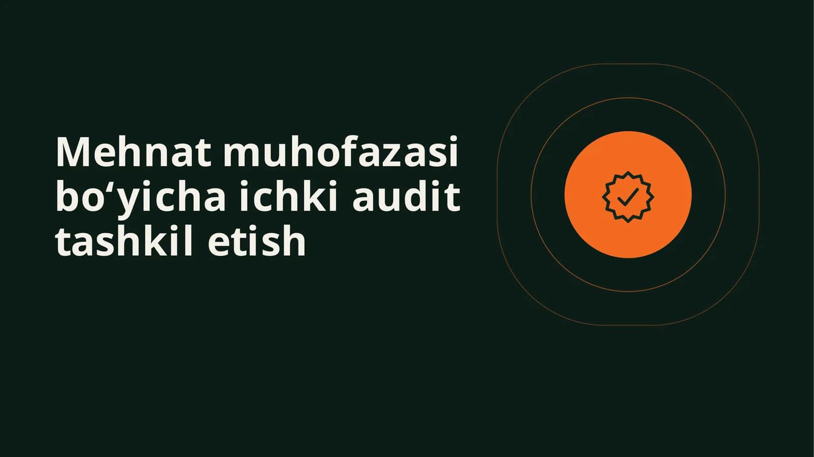 Mehnat muhofazasi bo‘yicha ichki audit tashkil etish