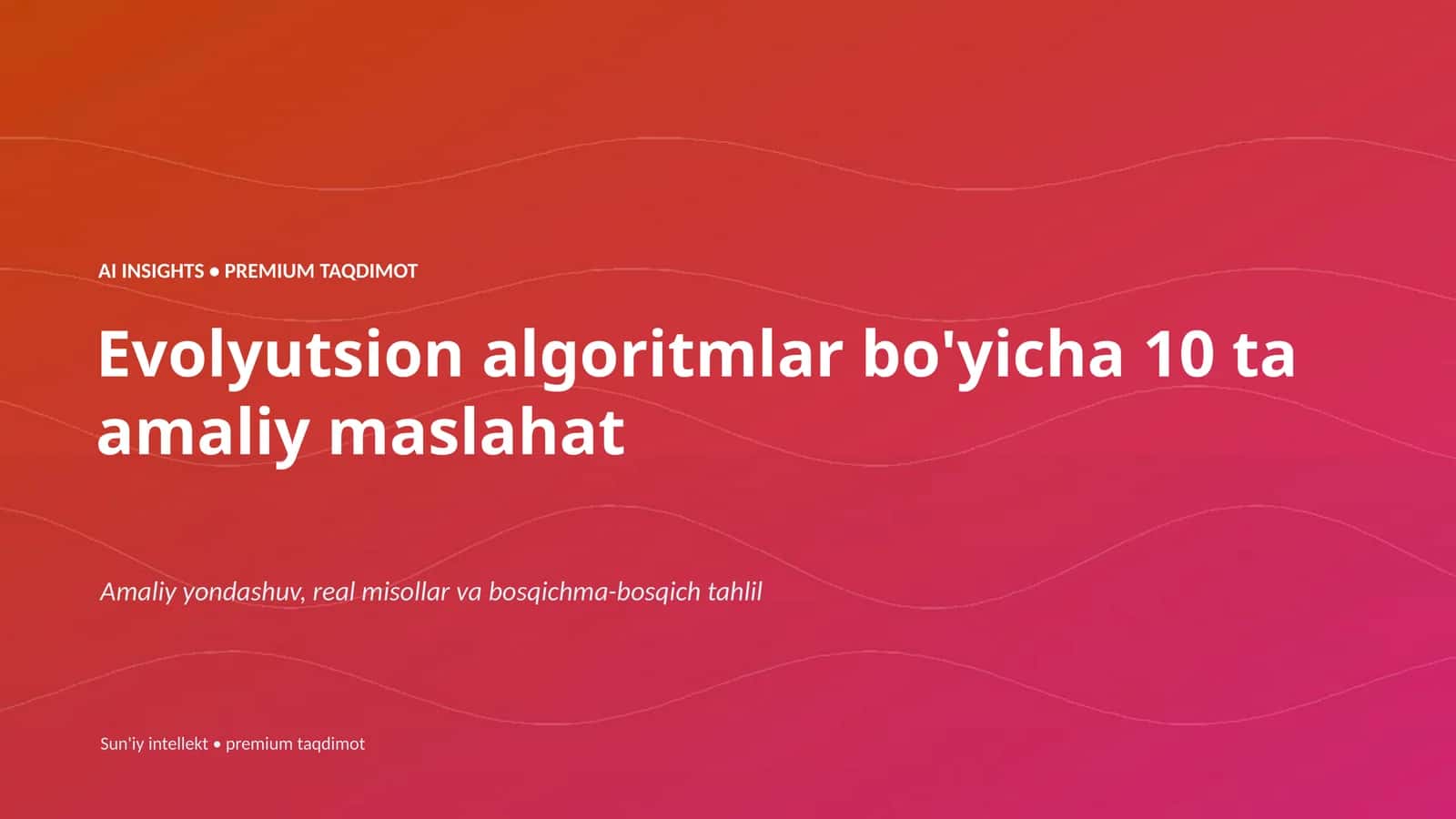 Evolyutsion algoritmlar bo'yicha 10 ta amaliy maslahat