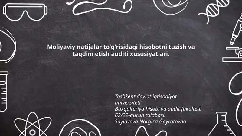 Moliyaviy natijalar toʻgʻrisidagi hisobotni tuzish va taqdim etish auditi xususiyatlari