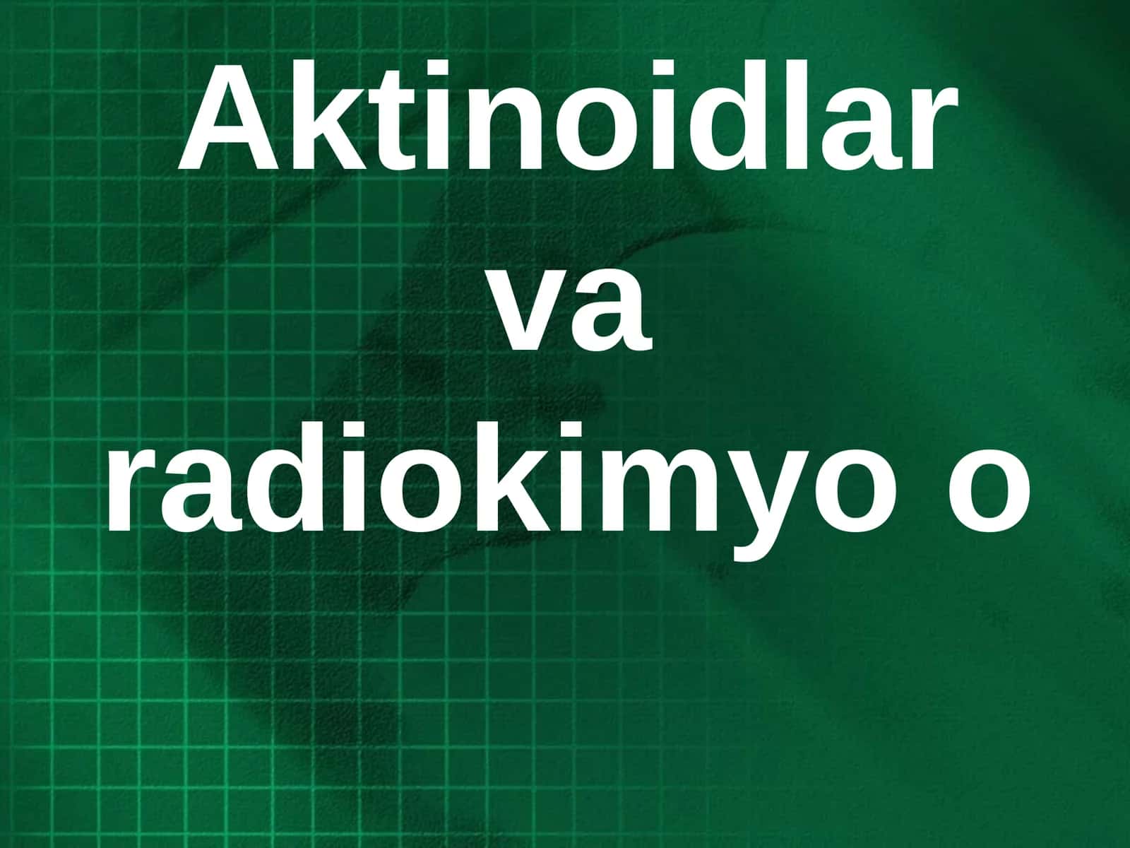 Aktinoidlar va radiokimyo
