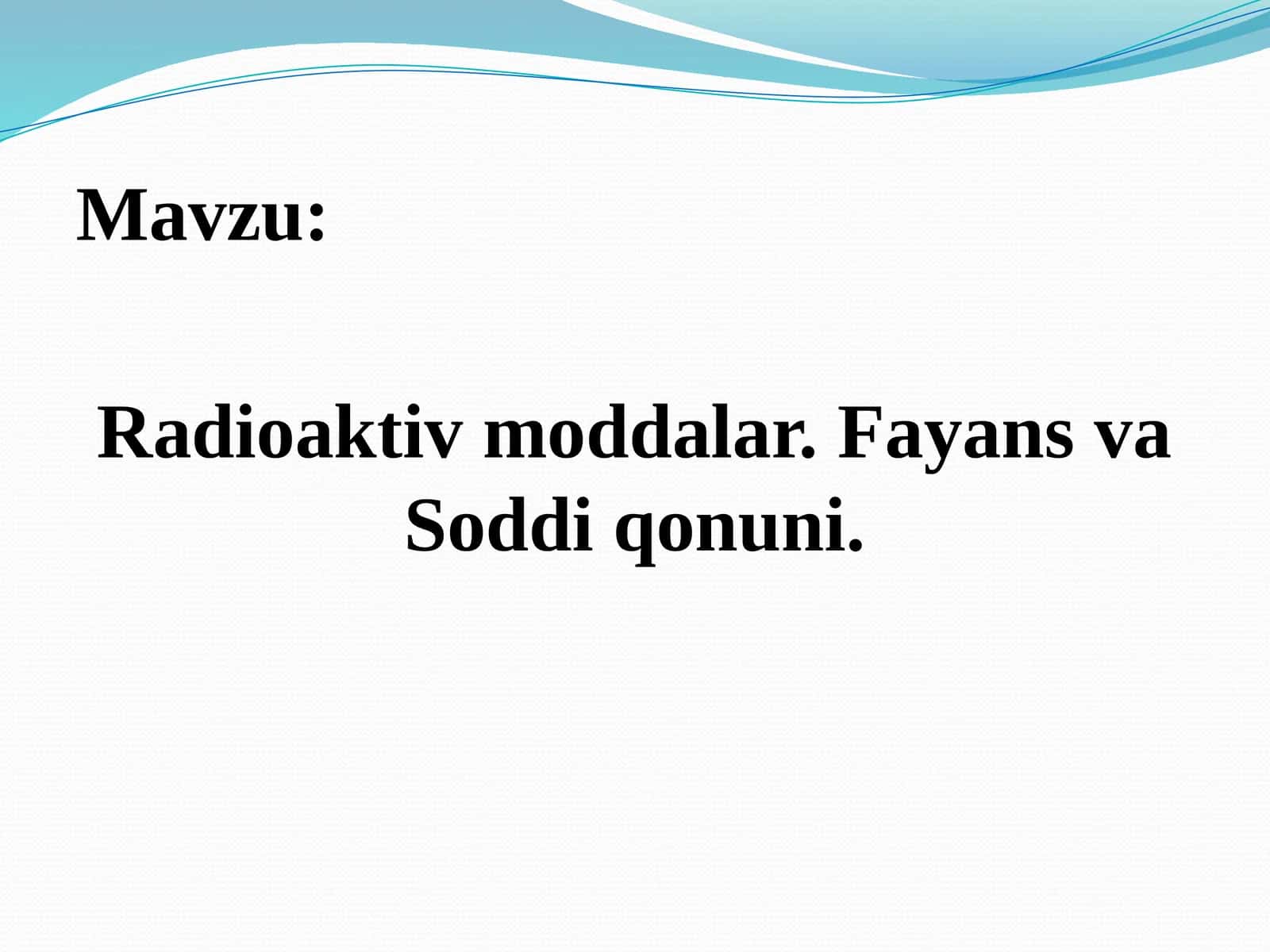 Radioakti moddalar. Fayans va Soddi qonuni