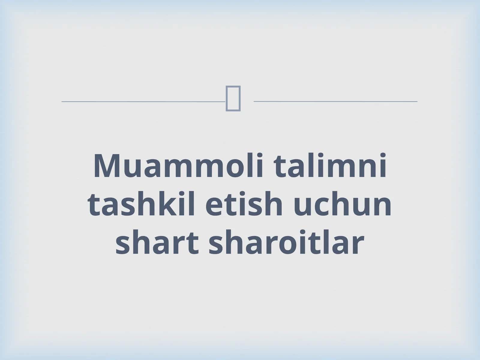 Muammolita'limni tashkil etish uchun shart-sharoitlar