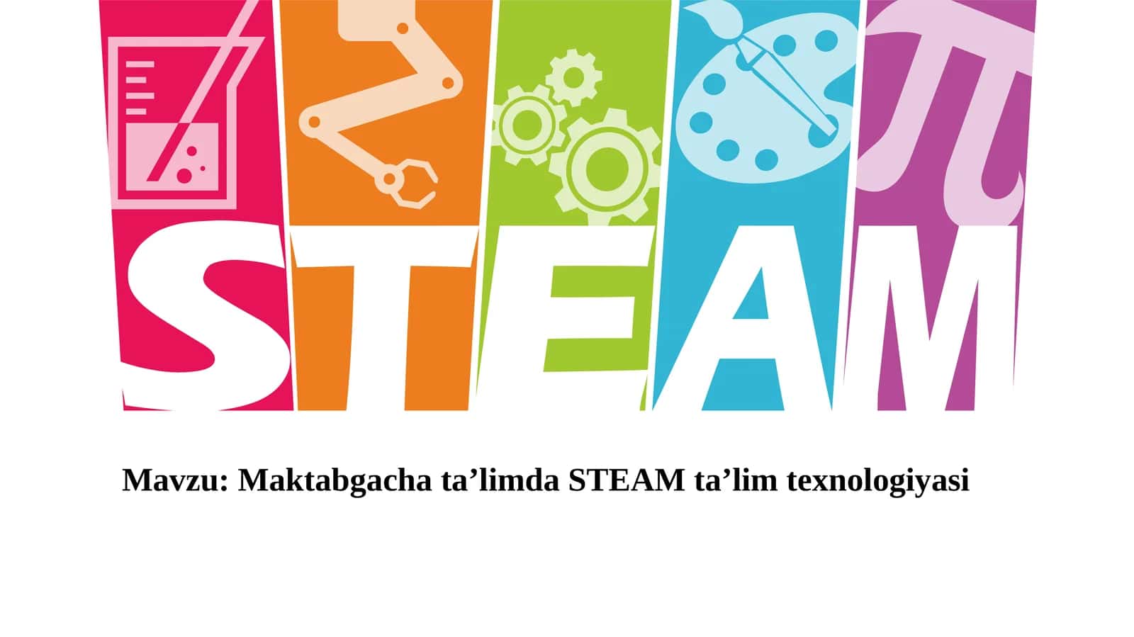 Маktаbgаchа tа’limdа STEАM tа’lim teхnоlоgiyаsi