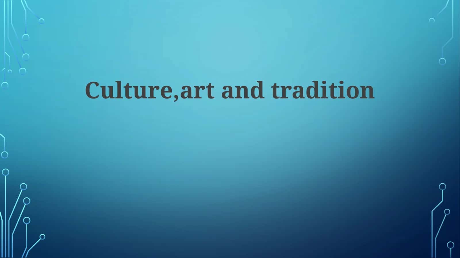 Culture,artand tradition