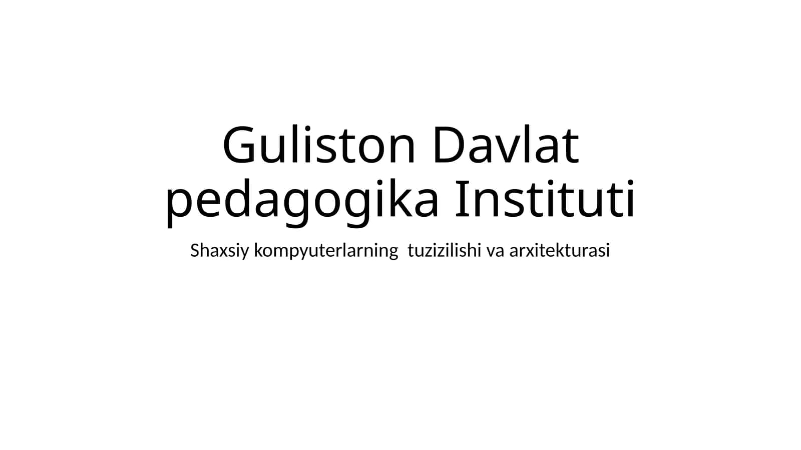 Shaxsiy kompyuterlarning tuzizilishi va arxitekturasi