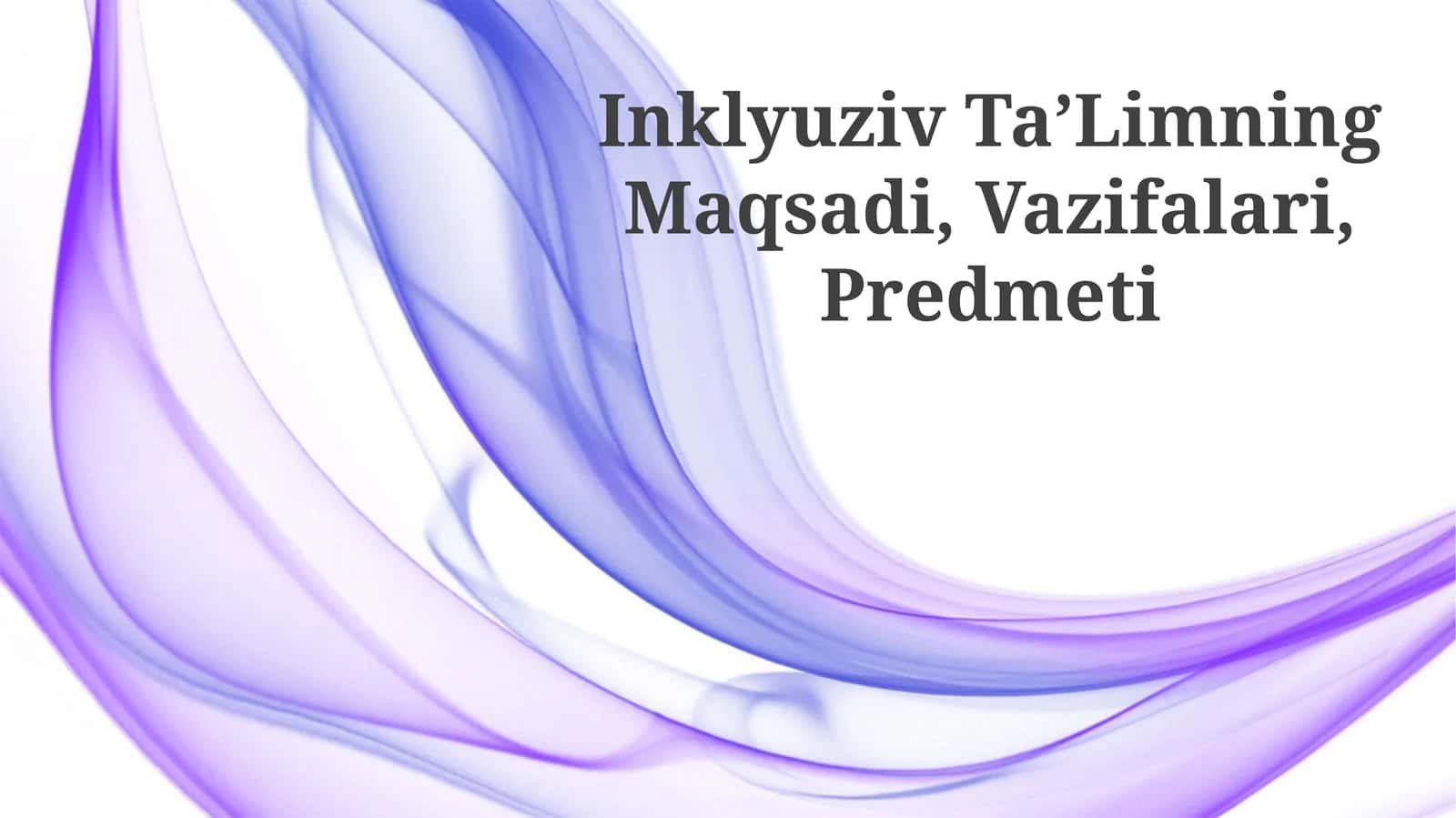 Inklyuziv TaʼLimning Maqsadi, Vazifalari, Predmeti