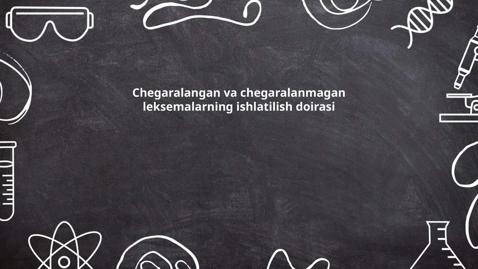 Chegaralangan va chegaralanmagan leksemalarning ishlatilish doirasi