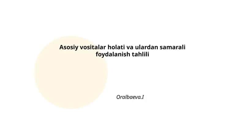 Asosiy vositalar holati va ulardan samarali foydalanish tahlili