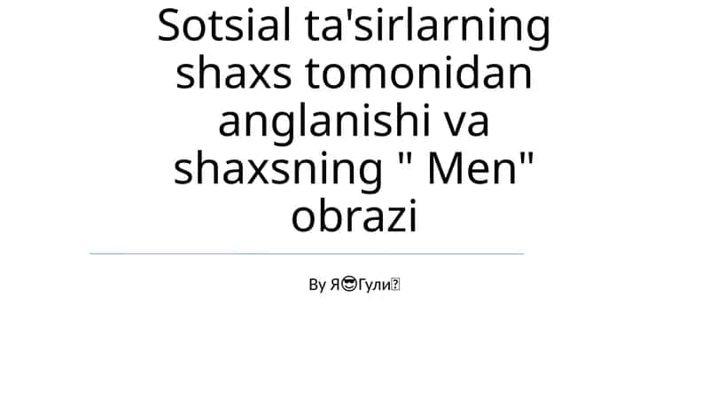 Sotsial ta'sirlarning shaxs tomonidan anglanishi va shaxsning " Men" obrazi