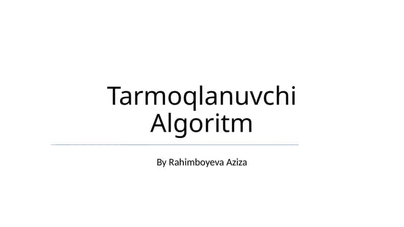 Tarmoqlanuvchi Algoritm