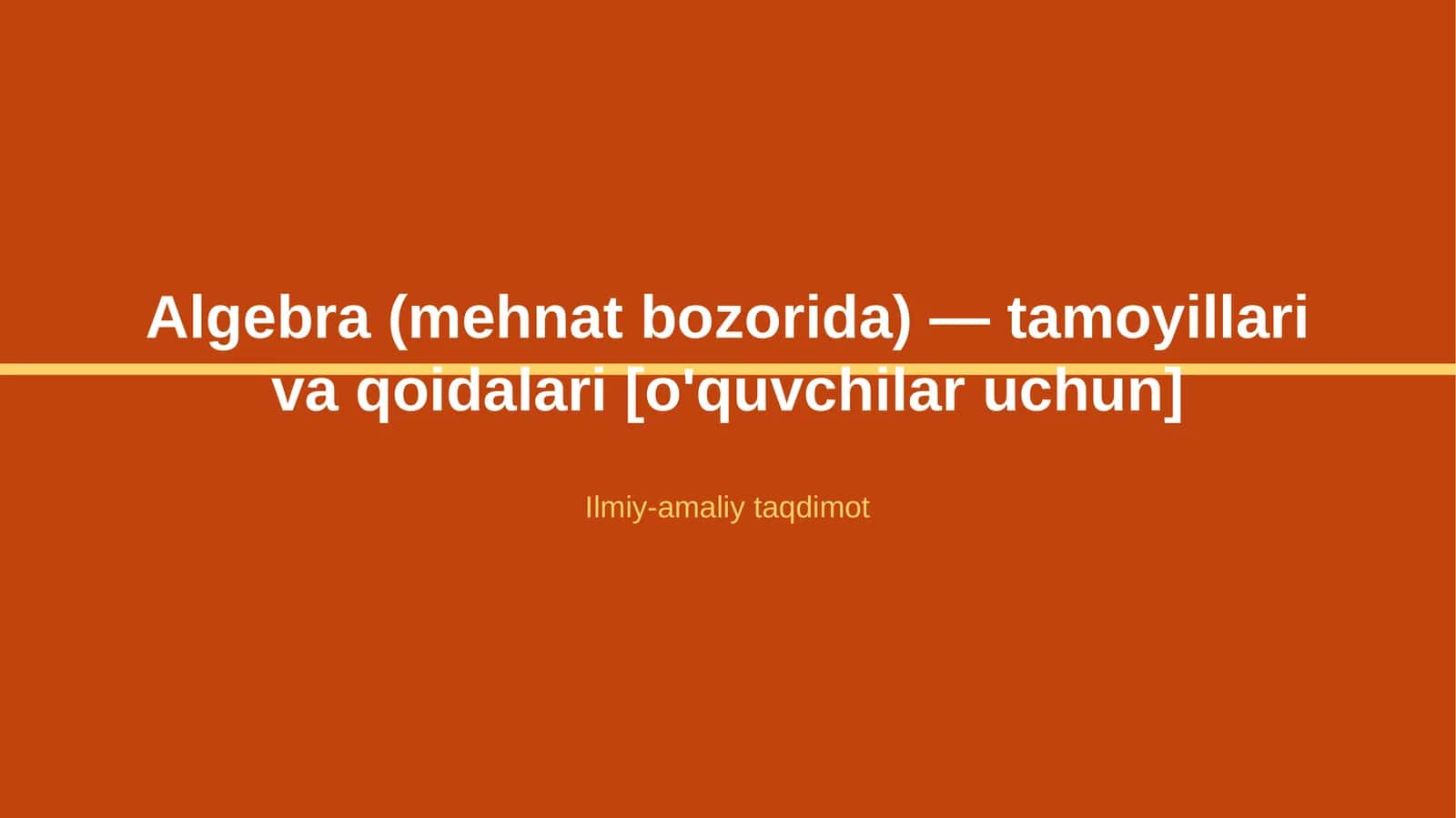 Algebra (mehnat bozorida) — tamoyillari va qoidalari [o'quvchilar uchun]