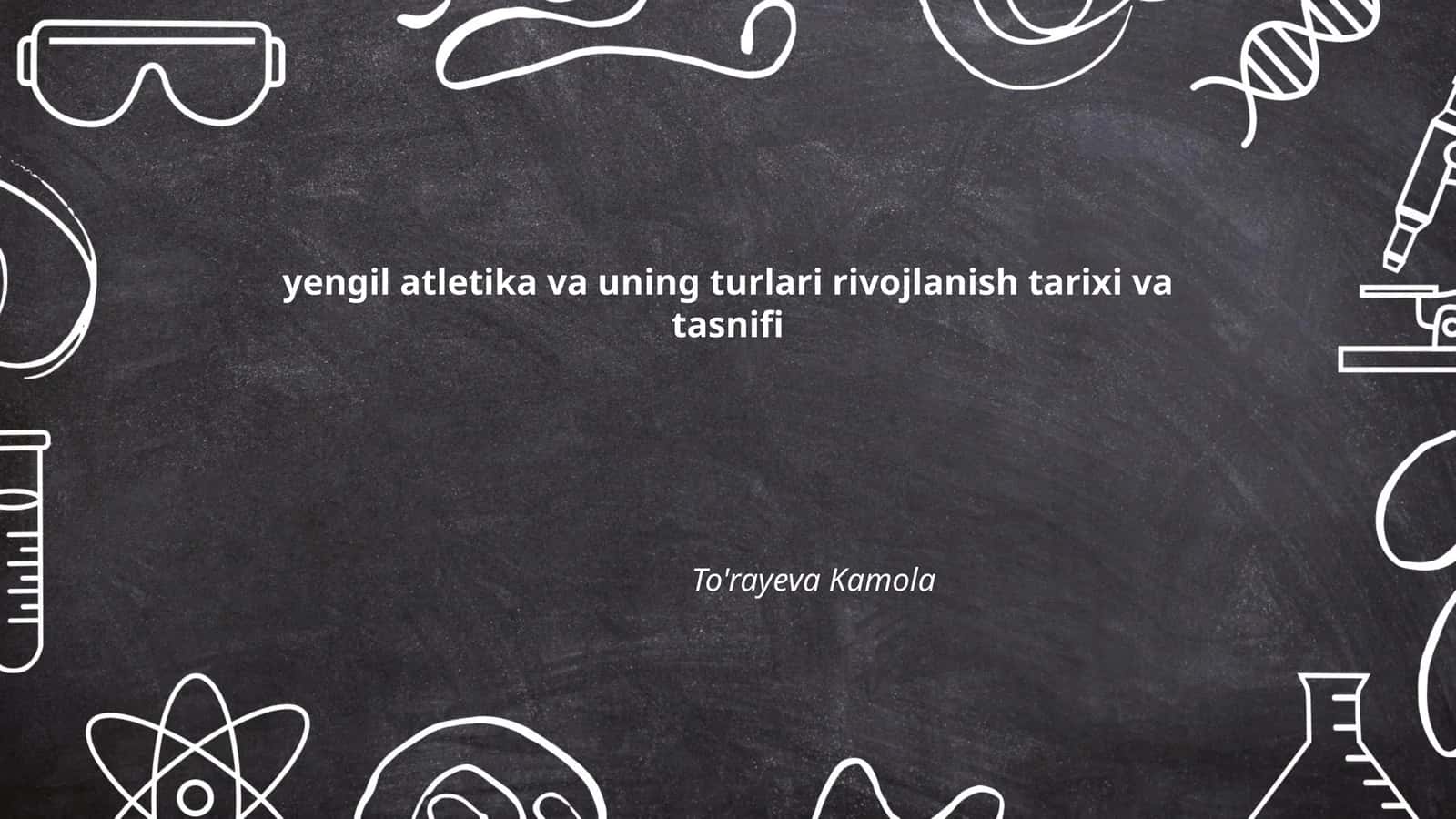 Yengil atletika va uning turlari rivojlanish tarixi va tasnifi