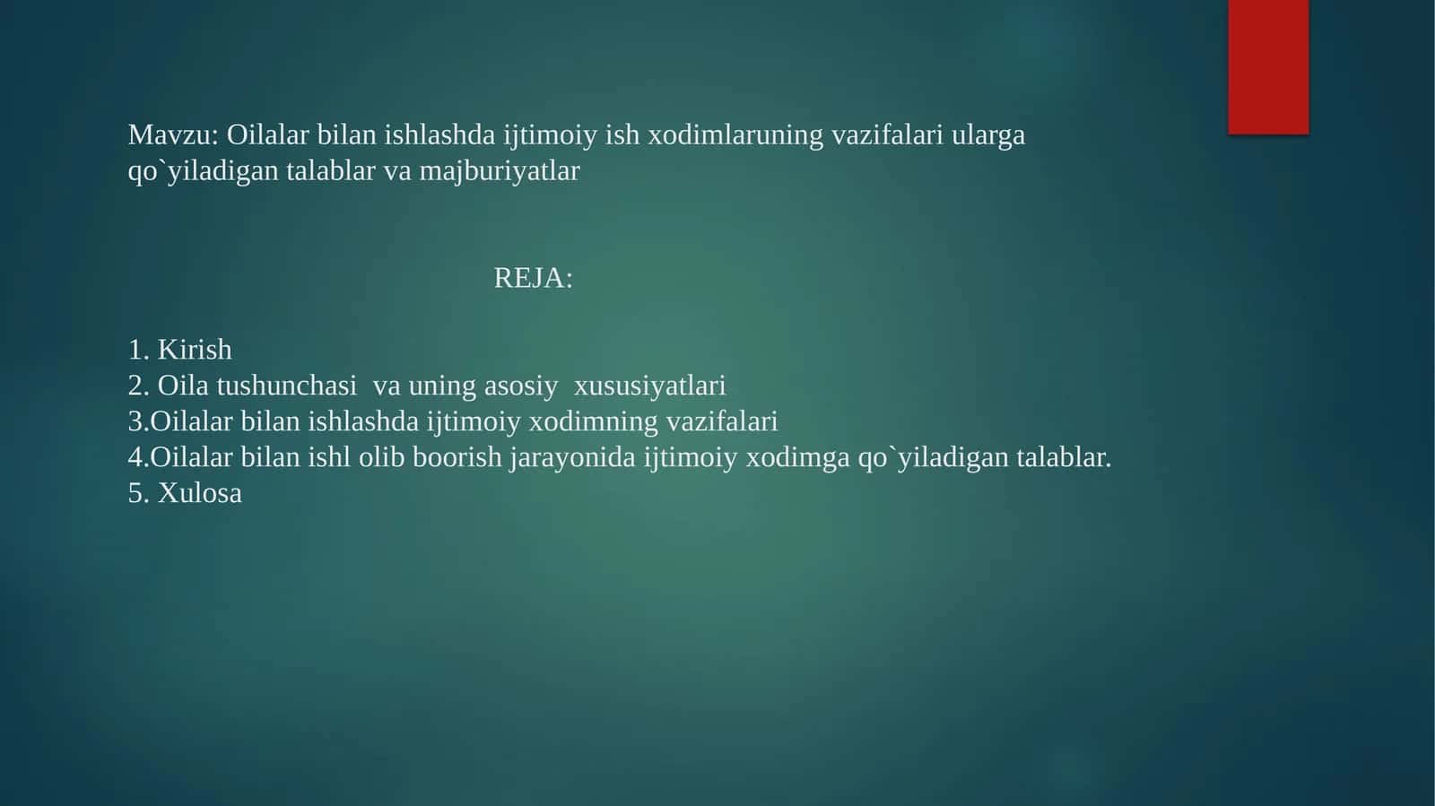 Oilalar bilan ishlashda ijtimoiy xodimning vazifalari, ularga qo'yiladigan talablar va majburiyatlar