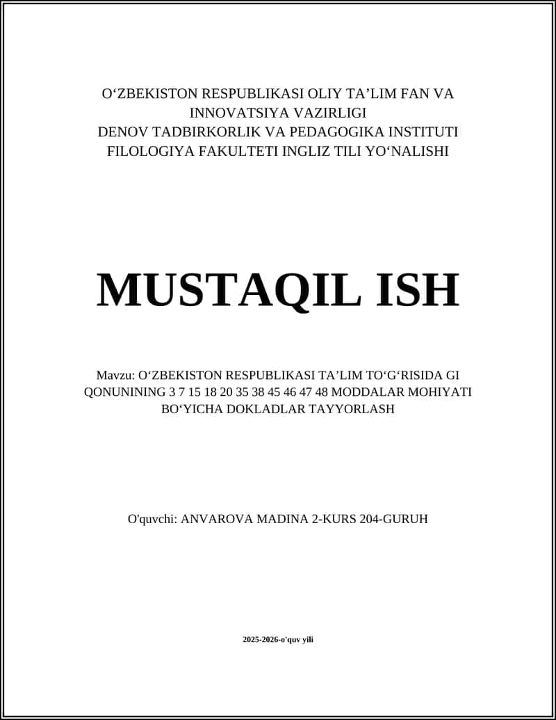 O‘ZBEKISTON RESPUBLIKASI TAʼLIM TOʻGʻRISIDA GI QONUNINING 3 7 15 18 20 35 38 45 46 47 48 MODDALAR MOHIYATI BOʻYICHA DOKLADLAR TAYYORLASH