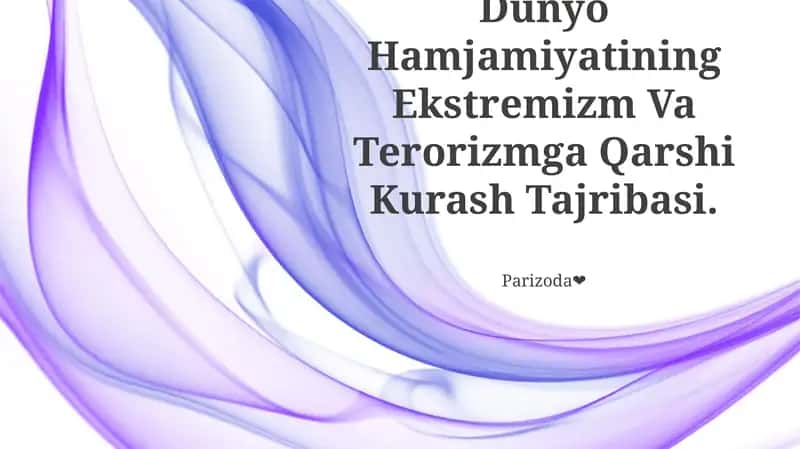 Dunyo Hamjamiyatining Ekstremizm Va Terorizmga Qarshi Kurash Tajribasi