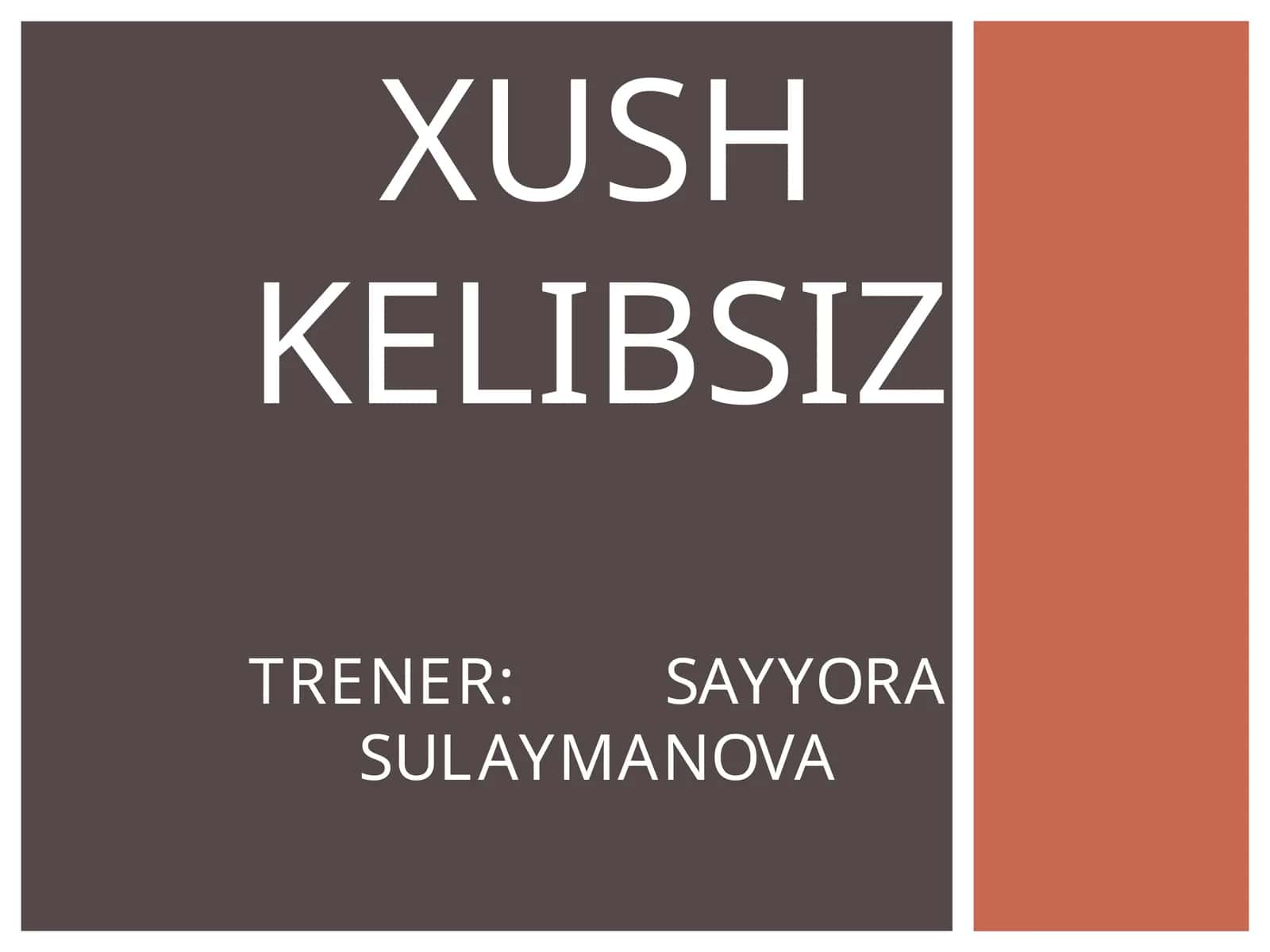 XUSH KELIBSIZTRENER: SAYYORA SULAYMANOVA