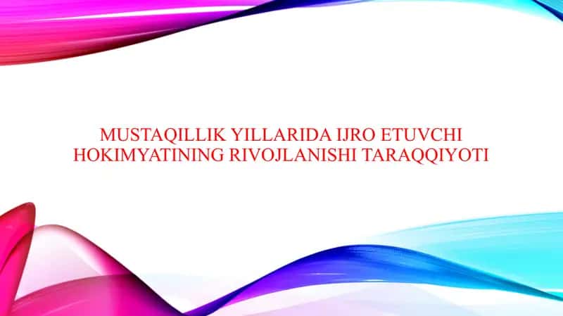 Mustaqillik yillarida ijro etuvchi hokimyatining rivojlanishi taraqqiyoti