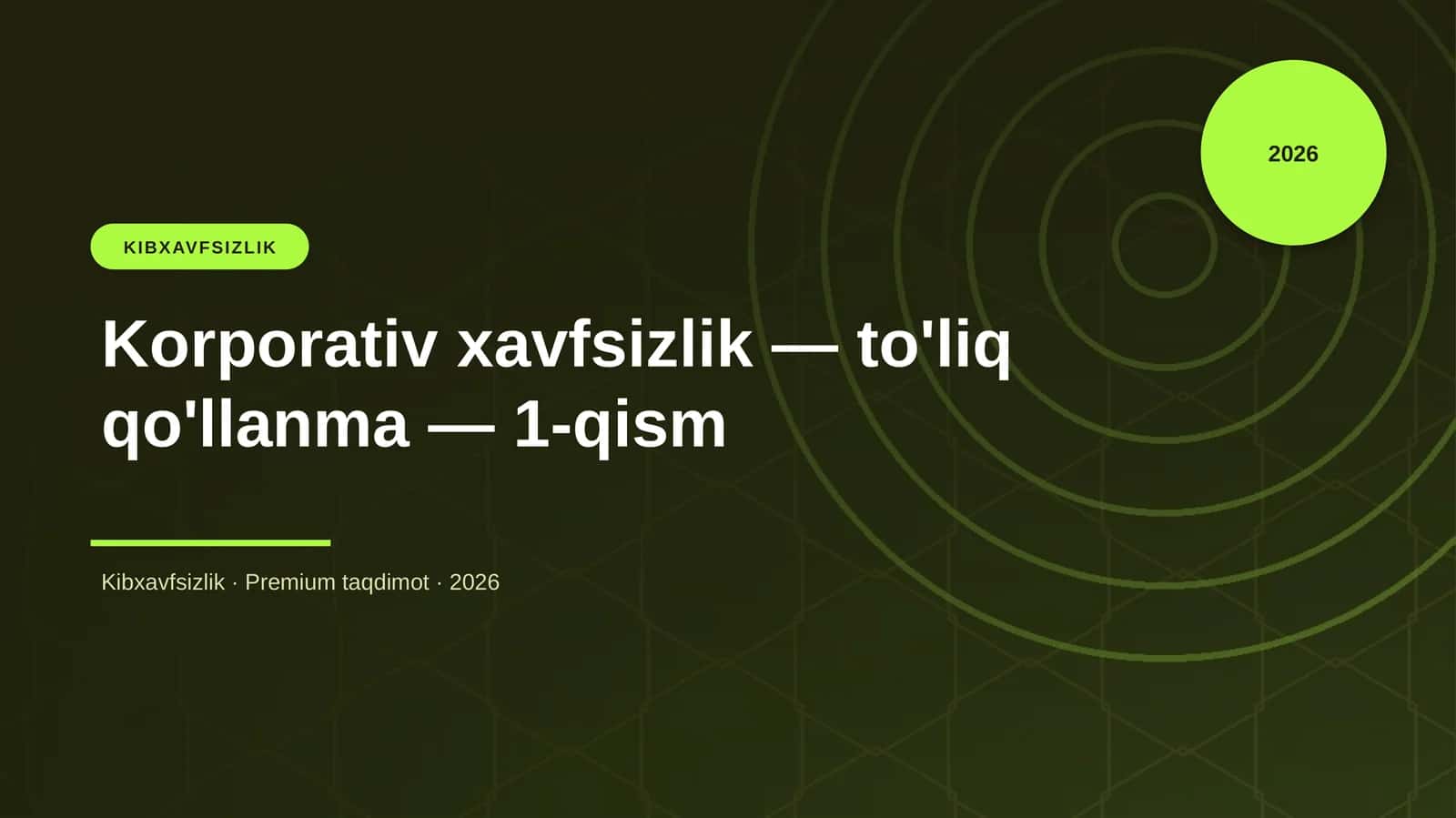 Korporativ xavfsizlik — to'liq qo'llanma — 1-qism