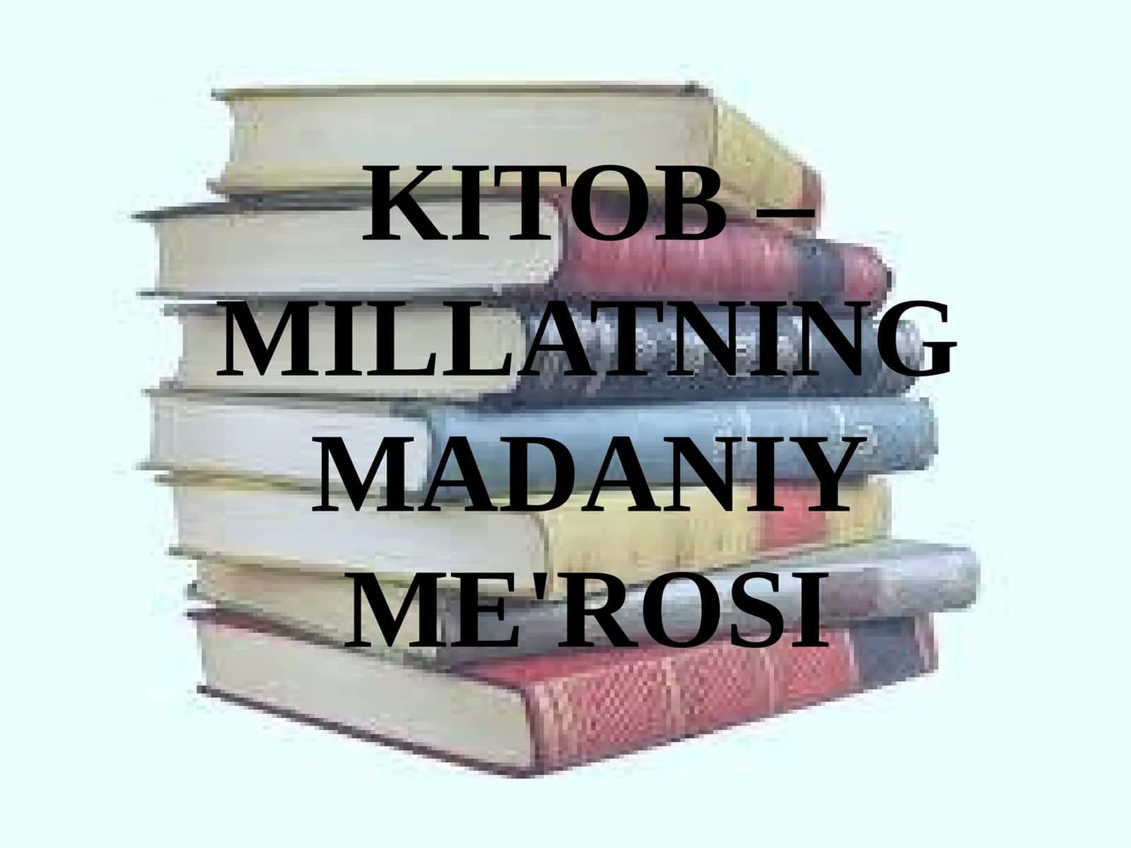 KITOB – MILLATNING MADANIY ME'ROSI