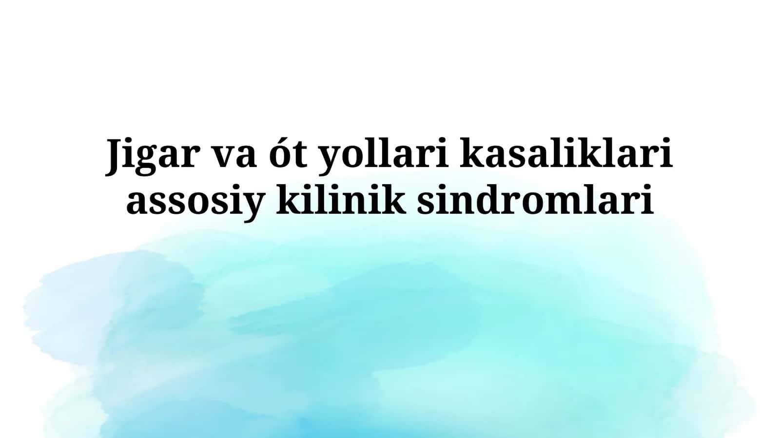 Jigar va ót yollari kasaliklari assosiykiliniksindromlari