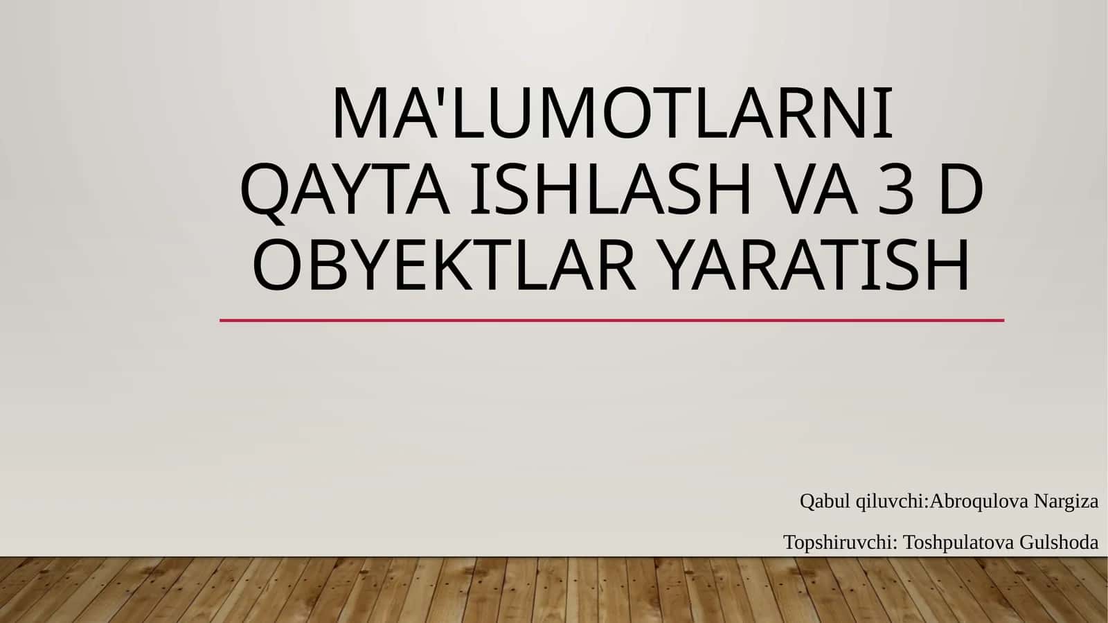Ma'lumotlarni qayta ishlash va 3 D obyektlar yaratish