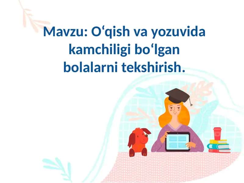 O'qish va yozuvda kamchiligi bo'lgan bolalarni tekshirish