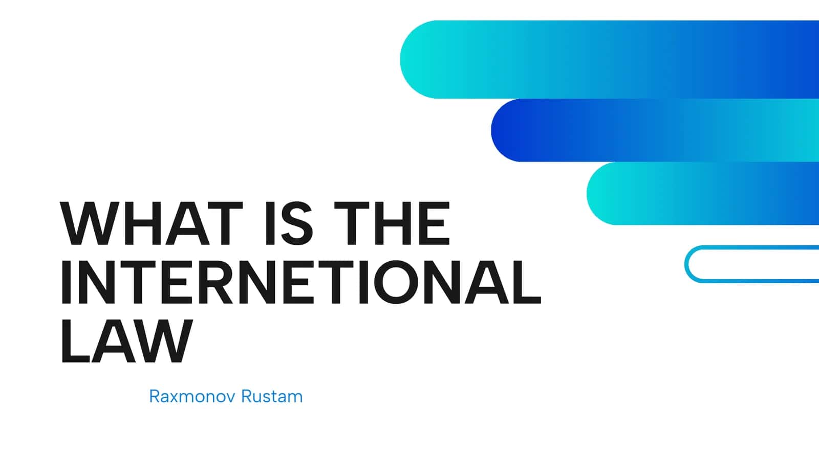 WHAT IS THE INTERNETIONAL LAW