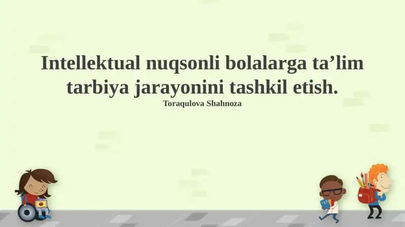 Intellektual nuqsonli bolalarga taʼlim tarbiya jarayonini tashkil etish
