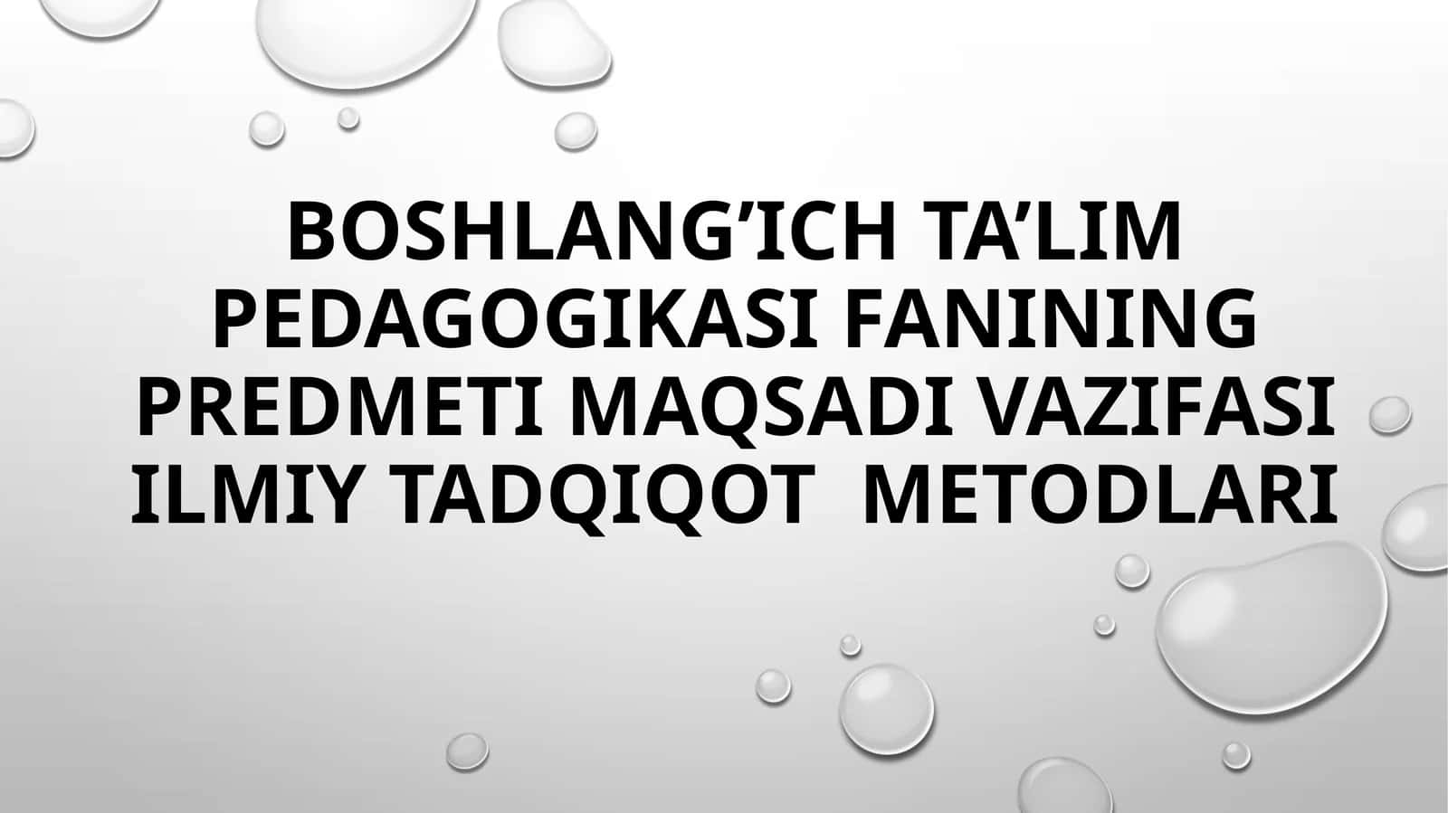 Boshlang’ich ta'lim pedagogikasi fanining predmeti maqsadi vazifalari