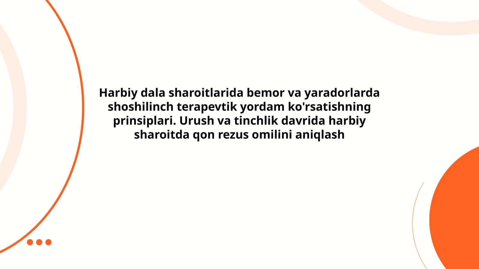 Harbiy dala sharoitlarida bemor va yaradorlarda shoshilinch terapevtik yordam ko'rsatishning prinsiplari. Urush va tinchlik davrida harbiy sharoitda qon rezus omilini aniqlash