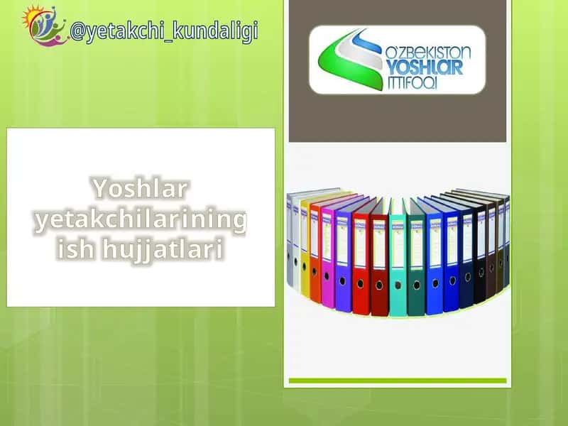 Yoshlar yetakchilarning ish hujjatlari