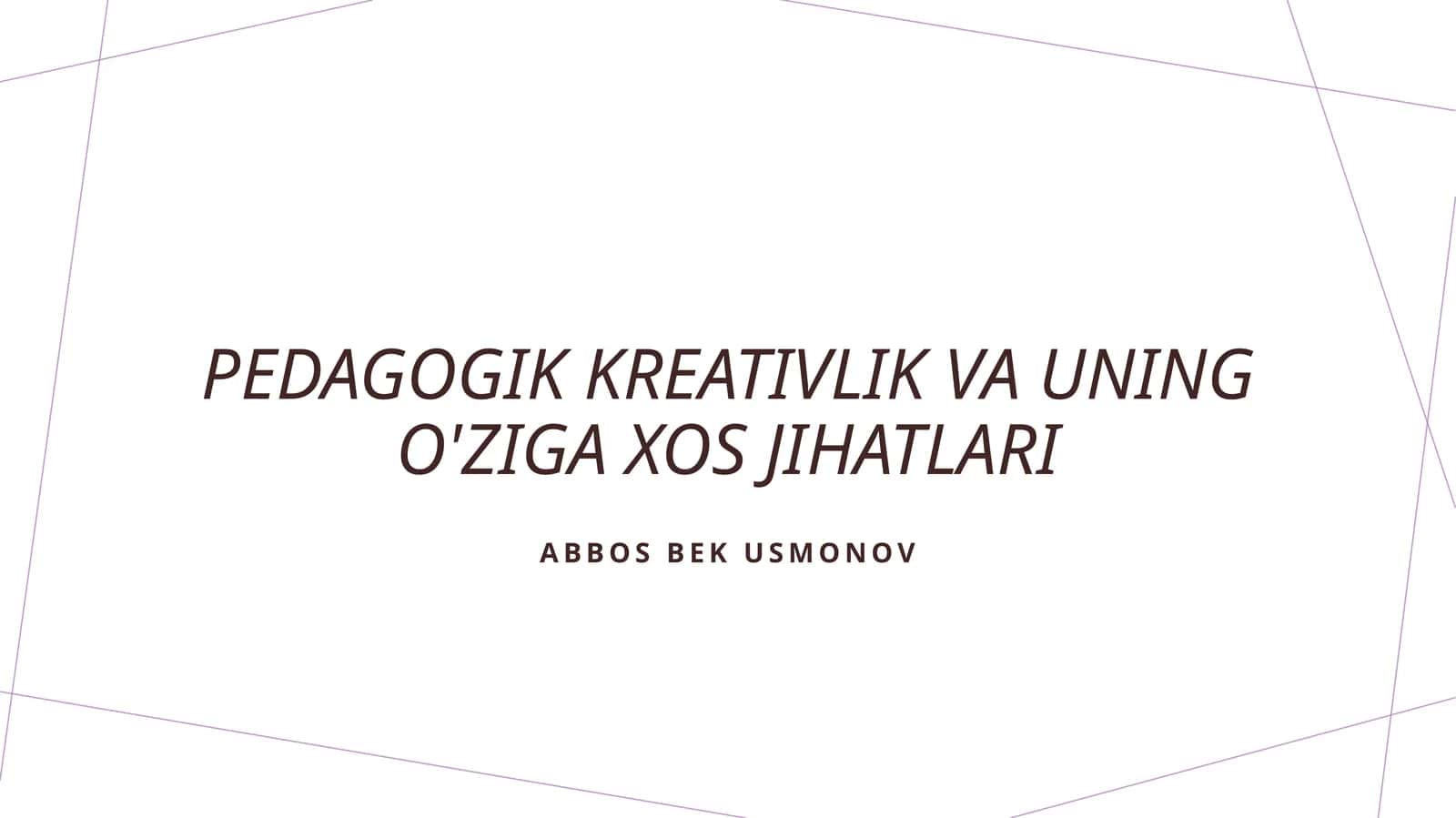 Pedagogik kreativlik va uning o'ziga xos jihatlari