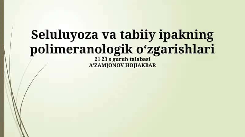Seluluyoza va tabiiy ipakning polimeranologik oʻzgarishlari