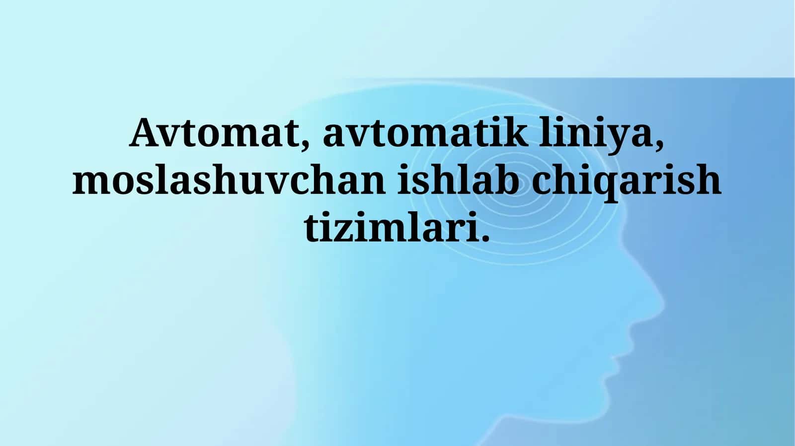 Avtomat, avtomatik liniya, moslashuvchan ishlab chiqarishtizimlari