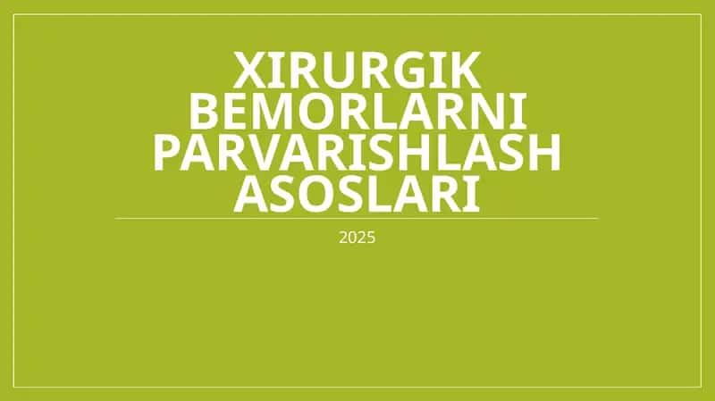 Xirurgik bemorlarni parvarishlash asoslari