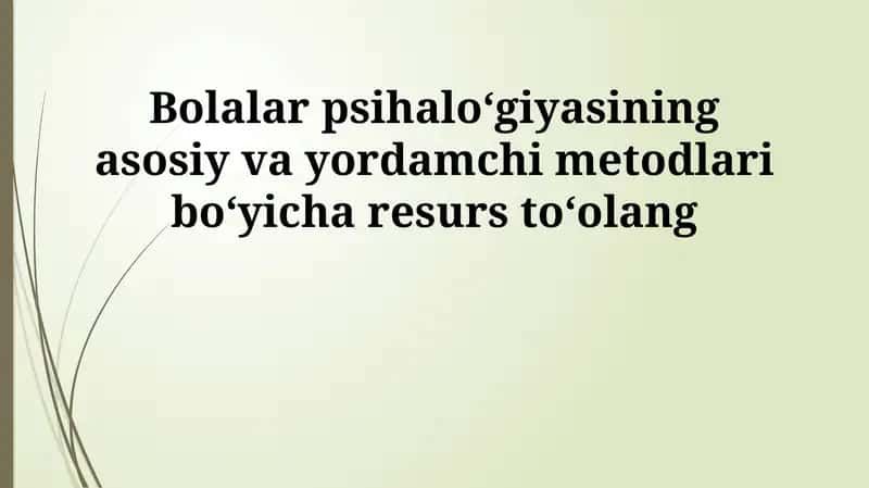 Bolalar psixologiyasida asosiy va yordamchi usullar: Resurslar