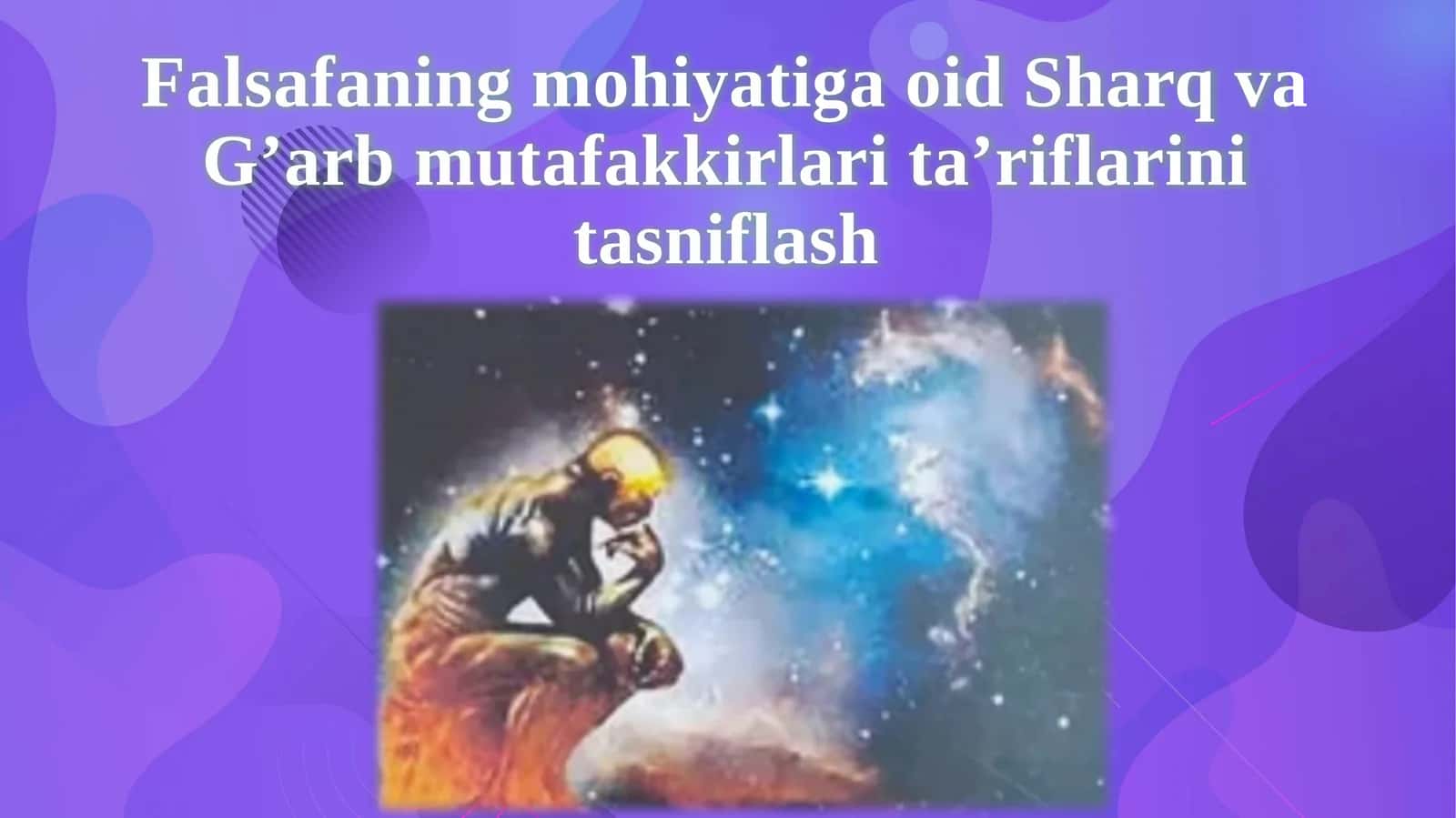 Falsafaning mohiyati va oid Sharq va G’arb mutafakkirlarining ta'riflari