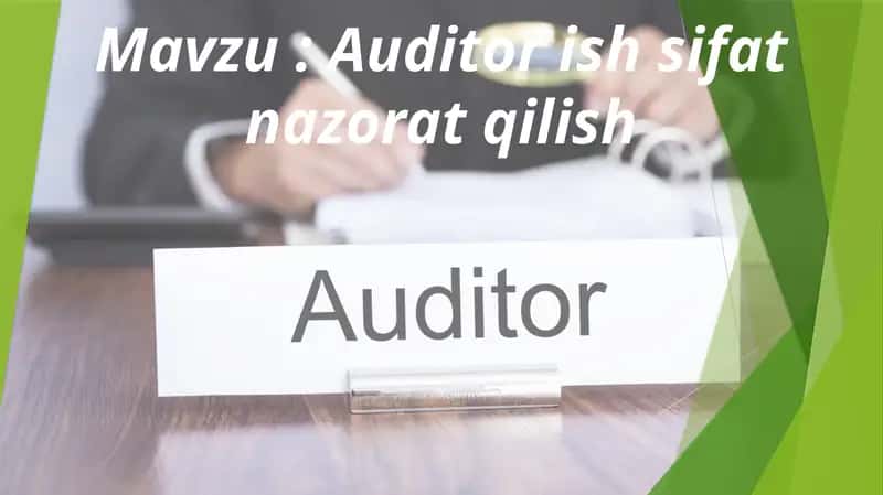 Auditor ishlarining sifatini nazorat qilish
