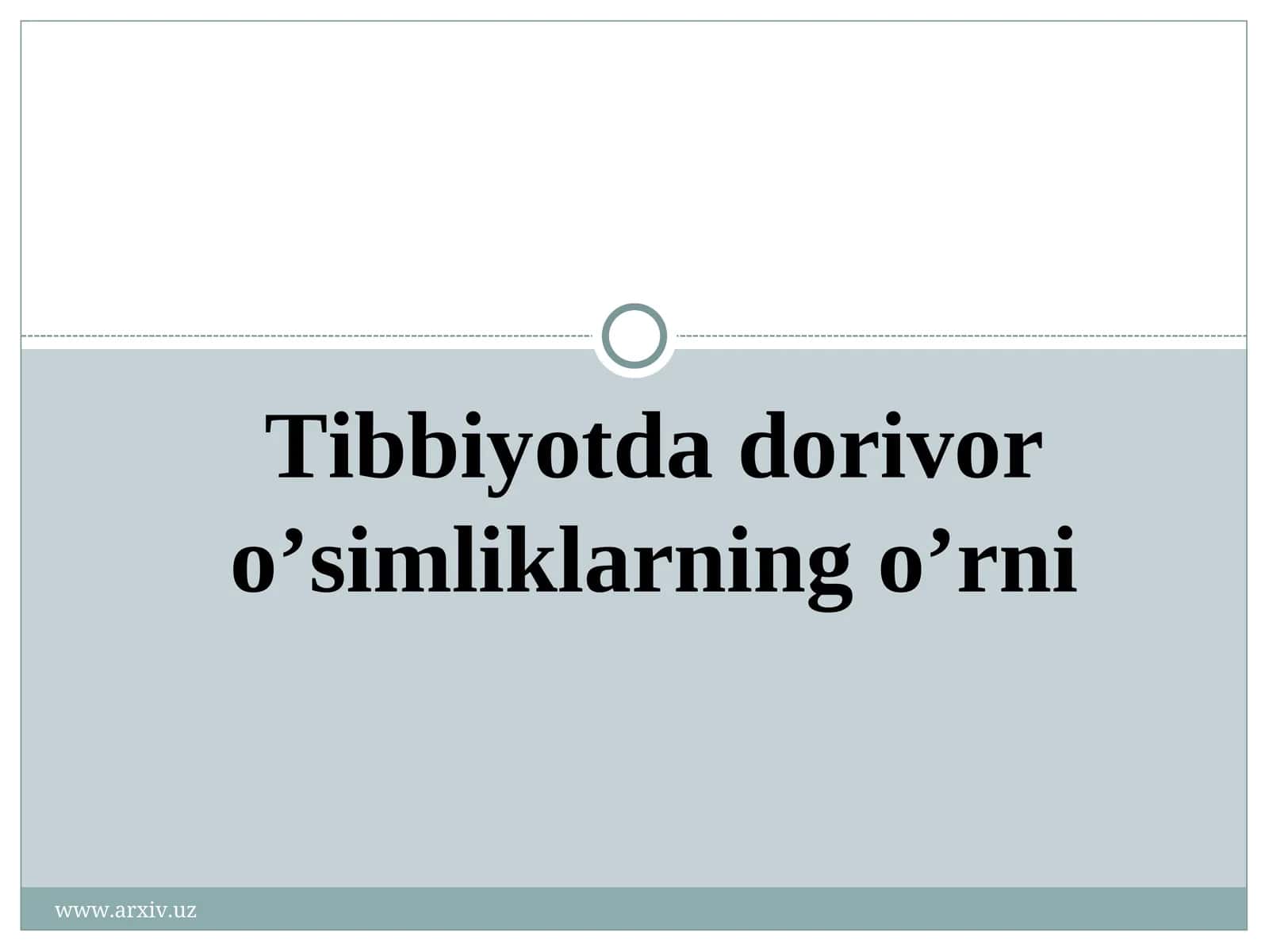 Tibbiyotda dorivor o’simliklarning o’rni