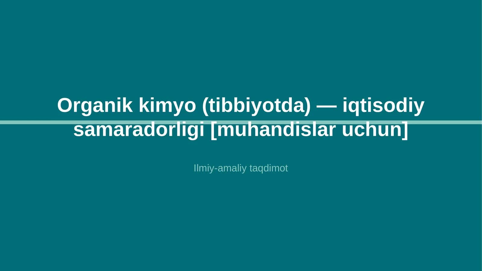 Organik kimyo (tibbiyotda) — iqtisodiy samaradorligi [muhandislar uchun]
