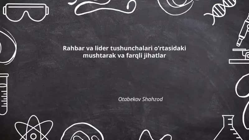Rahbar va lider tushunchalari oʻrtasidaki mushtarak va farqli jihatlar