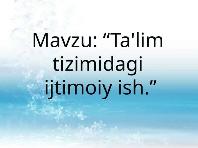 Ta'lim tizimidagi  ijtimoiy ish