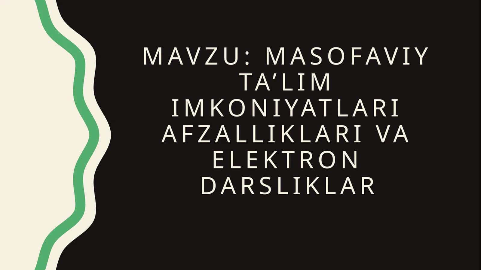 Masofaviy ta’lim imkoniyatlari afzalliklari va elektron darsliklar