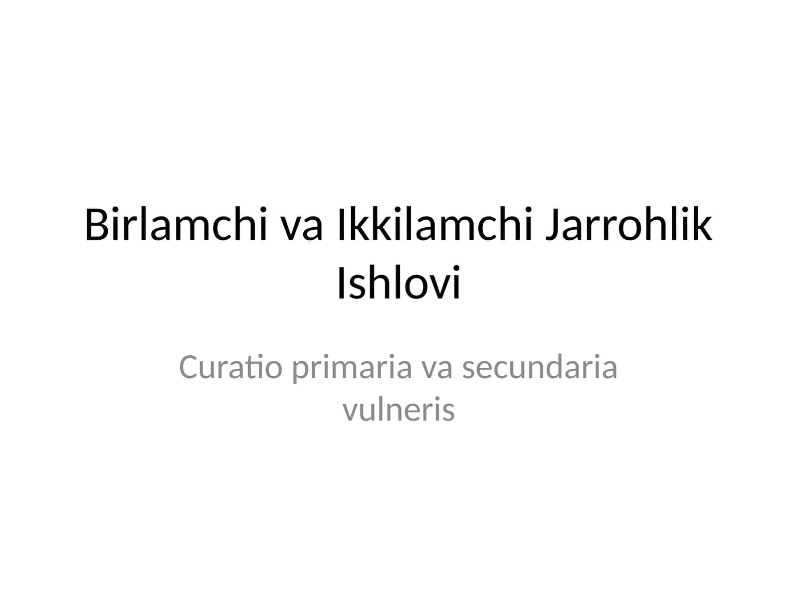 Birlamchi va Ikkilamchi Jarrohlik Ishlovi