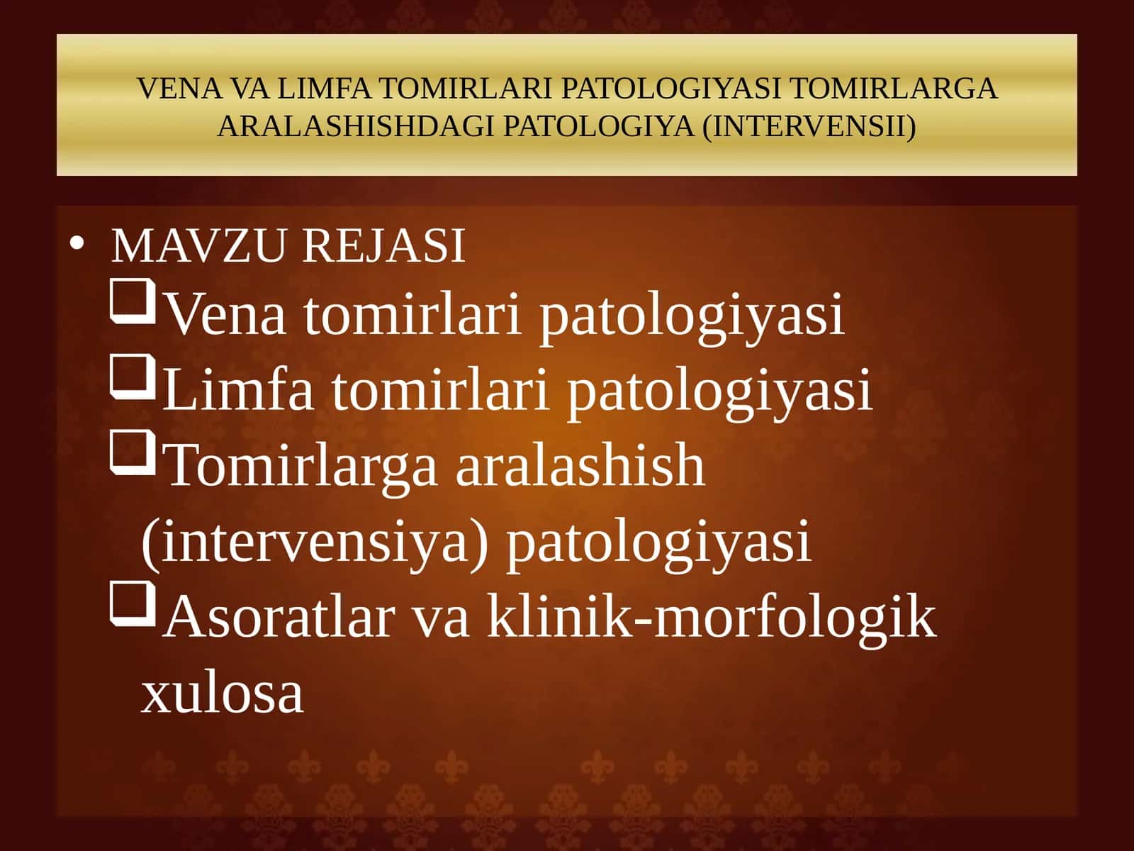 VENA VA LIMFA TOMIRLARI PATOLOGIYASI TOMIRLARGA ARALASHISHDAGI PATOLOGIYA (INTERVENSII) PREZENTATSIYA