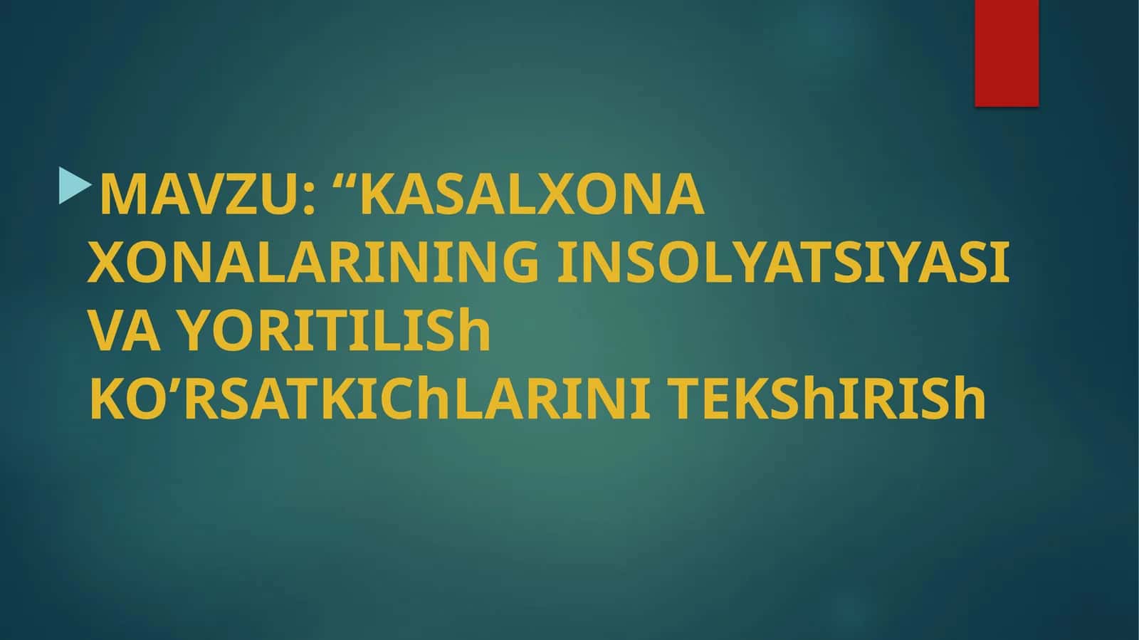 KASALXONA XONALARINING INSOLYATSIYASI VA YORITILISh KO’RSATKIChLARINI TЕKShIRISh