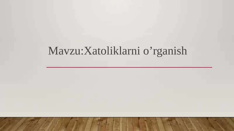 Xatoliklarni o’rganish