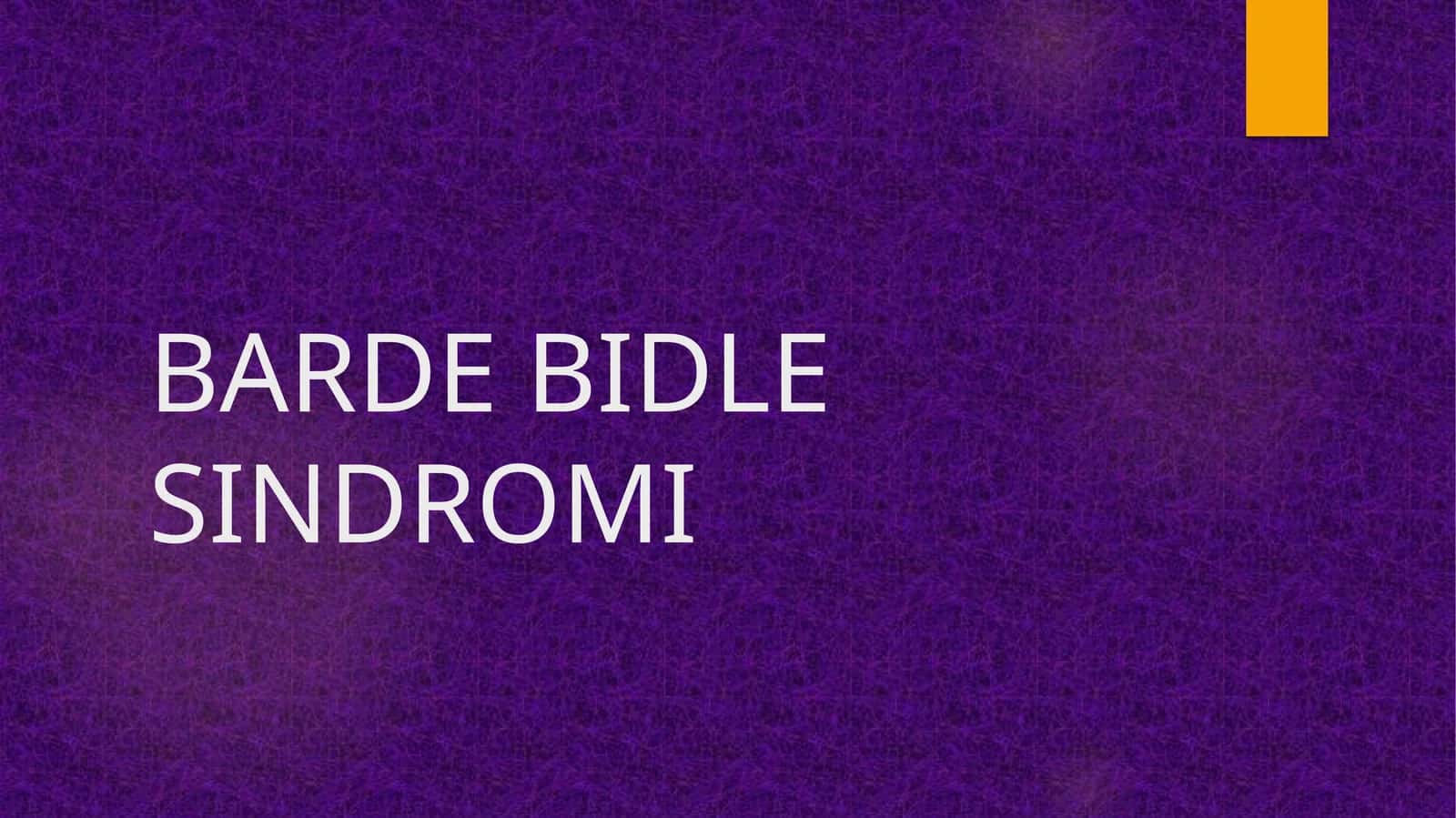 BARDE BIDLE SINDROMI