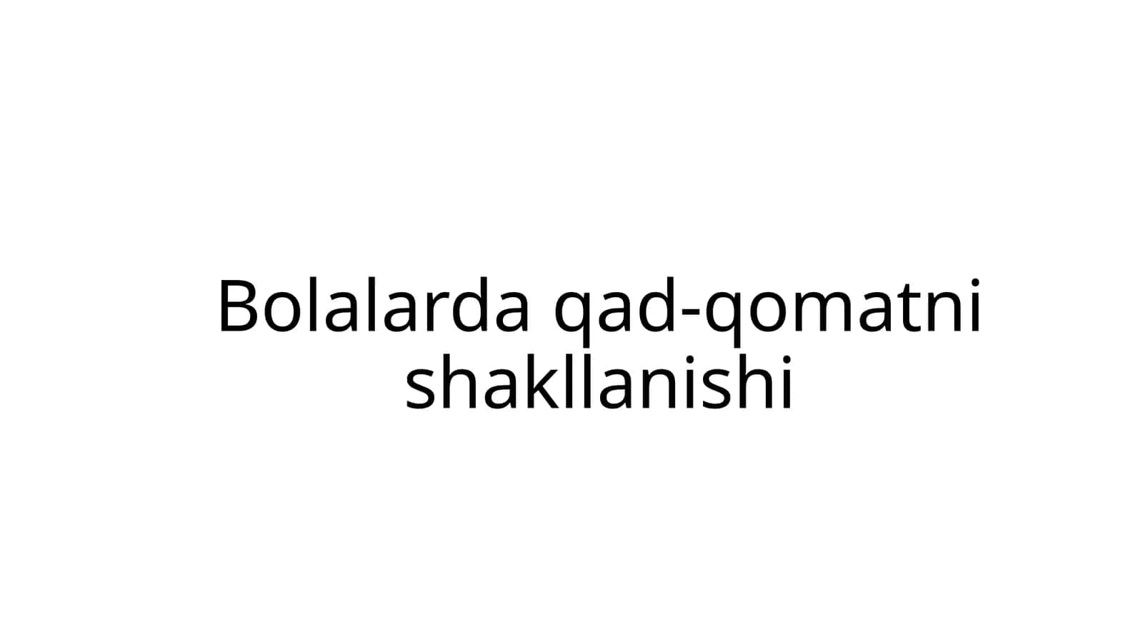 Bolalarda qad-qomatning shakllanishi